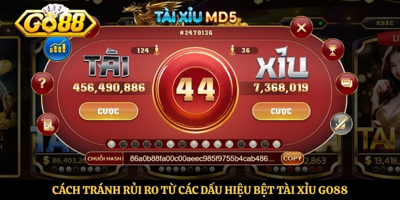 Cách tránh rủi ro từ các dấu hiệu bệt tài xỉu Go88