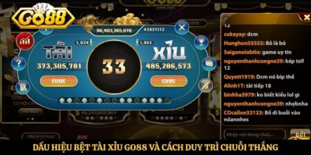 Dấu Hiệu Bệt Tài Xỉu Go88 Và Cách Duy Trì Chuỗi Thắng