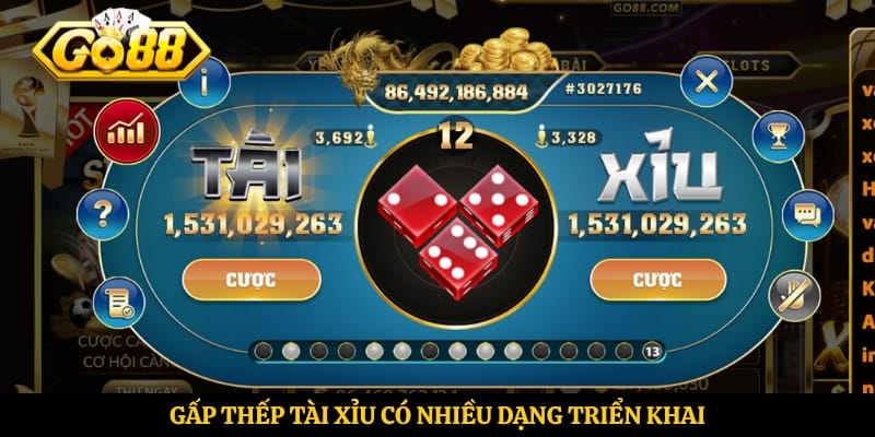 Gấp thếp tài xỉu có nhiều dạng triển khai