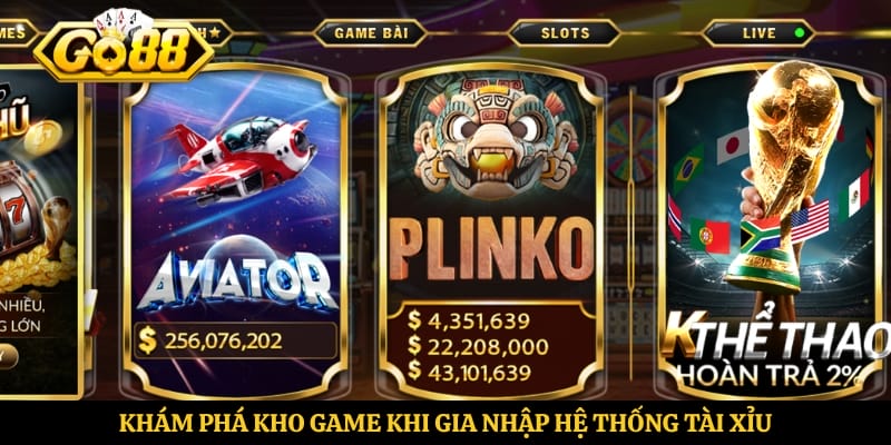 Khám phá kho game khi gia nhập hệ thống tài xỉu