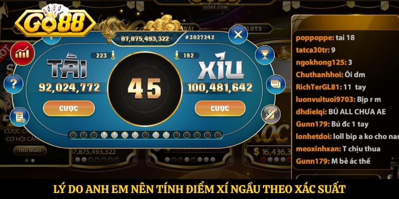 Lý do anh em nên tính điểm xí ngầu theo xác suất