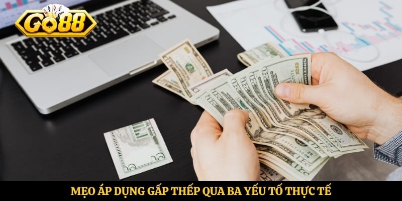 Mẹo áp dụng gấp thếp qua ba yếu tố thực tế