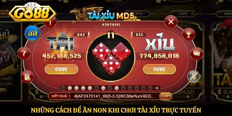 Những cách để ăn non khi chơi tài xỉu trực tuyến