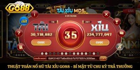 Thuật Toán Nổ Hũ Tài Xỉu Go88 - Bí Mật Từ Chu Kỳ Trả Thưởng